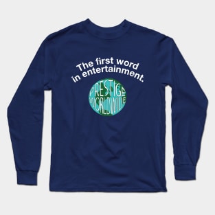 The first word in entertainment - Prestige Worldwide Long Sleeve T-Shirt